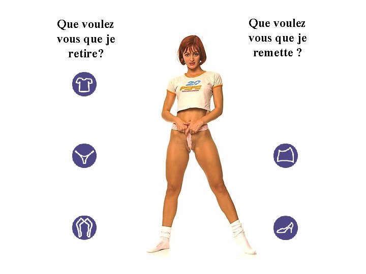 Que voulez vous que je retire? Que voulez vous que je remette ? 