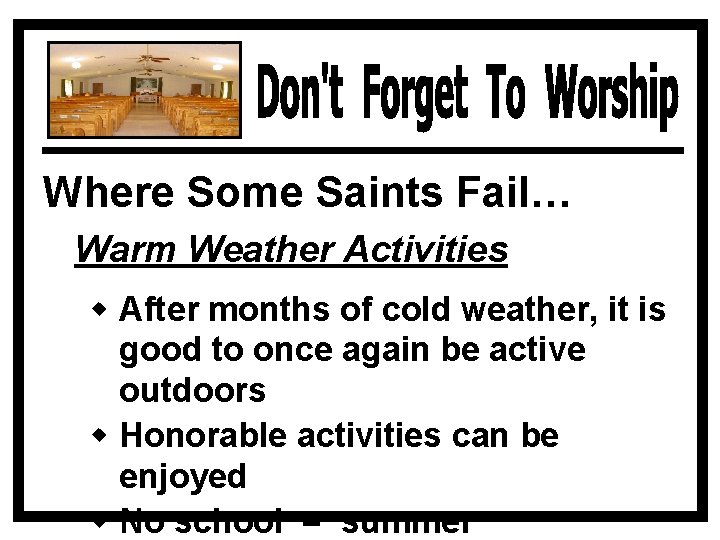 Where Some Saints Fail… Warm Weather Activities w After months of cold weather, it
