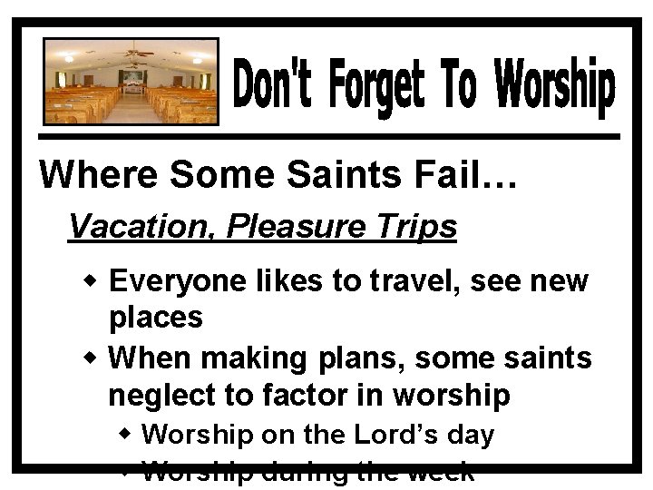 Where Some Saints Fail… Vacation, Pleasure Trips w Everyone likes to travel, see new
