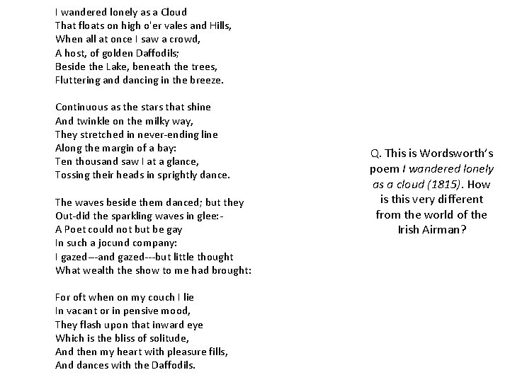 I wandered lonely as a Cloud That floats on high o'er vales and Hills,