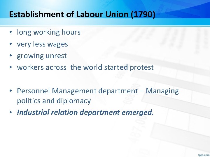 Establishment of Labour Union (1790) • • long working hours very less wages growing Establishment of Labour Union (1790) • • long working hours very less wages growing
