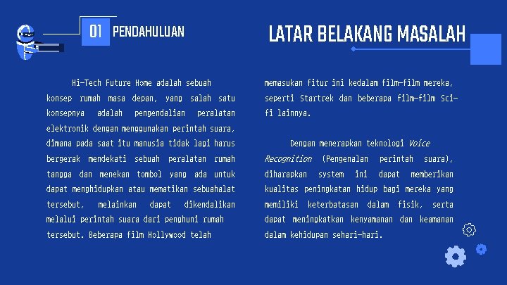 LATAR BELAKANG MASALAH 01 PENDAHULUAN Hi-Tech Future Home adalah sebuah memasukan fitur ini kedalam