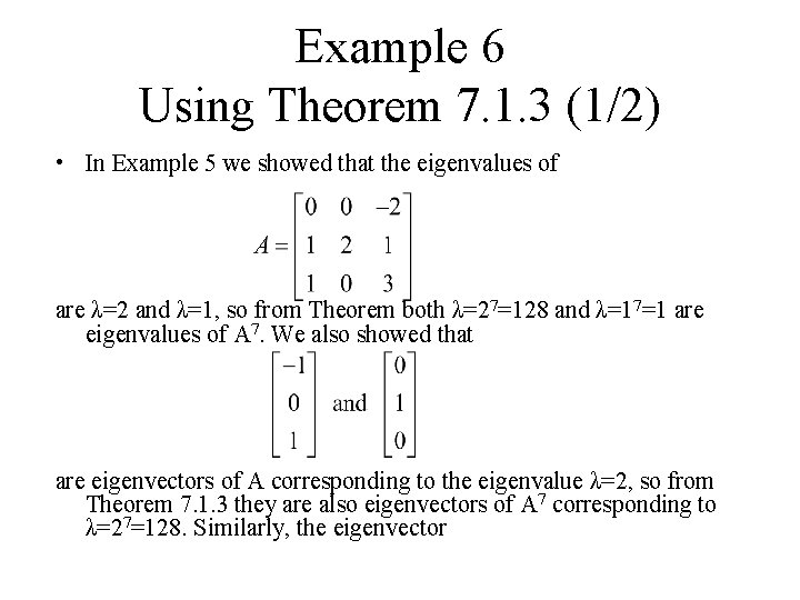 Example 6 Using Theorem 7. 1. 3 (1/2) • In Example 5 we showed