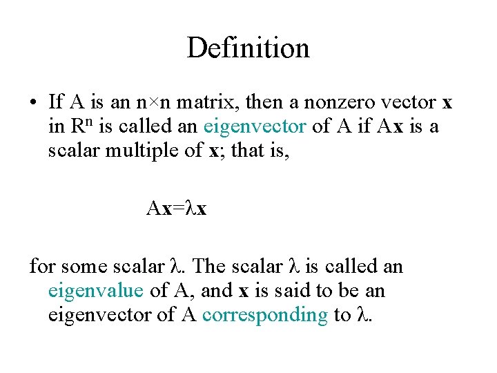 Definition • If A is an n×n matrix, then a nonzero vector x in