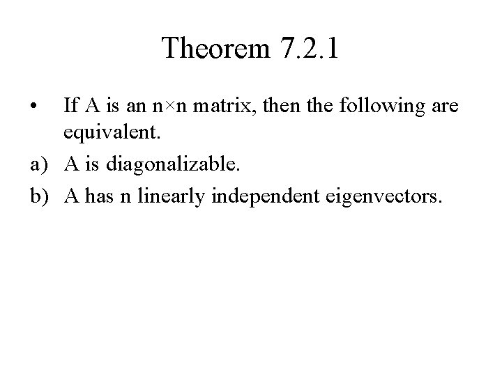 Theorem 7. 2. 1 • If A is an n×n matrix, then the following