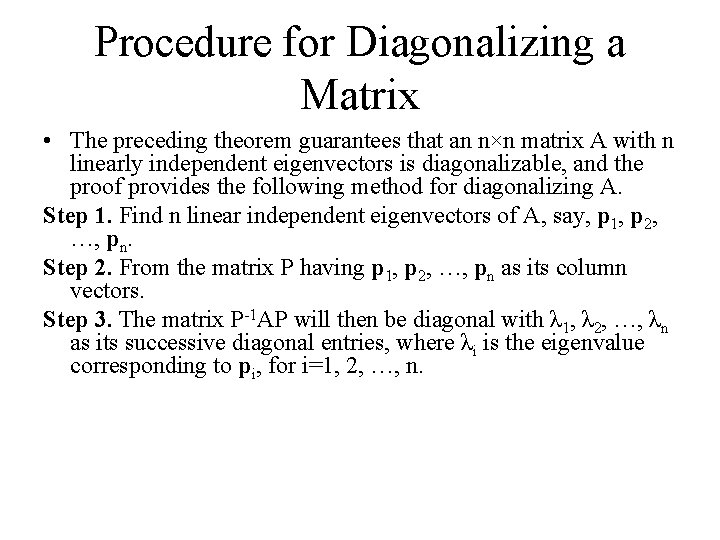 Procedure for Diagonalizing a Matrix • The preceding theorem guarantees that an n×n matrix