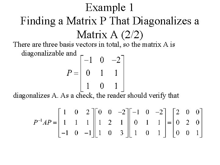 Example 1 Finding a Matrix P That Diagonalizes a Matrix A (2/2) There are