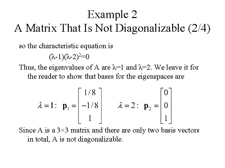 Example 2 A Matrix That Is Not Diagonalizable (2/4) so the characteristic equation is
