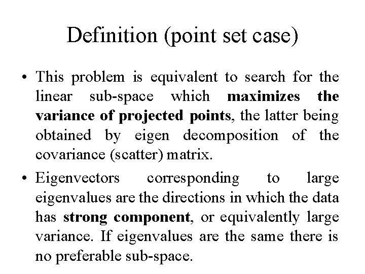 Definition (point set case) • This problem is equivalent to search for the linear