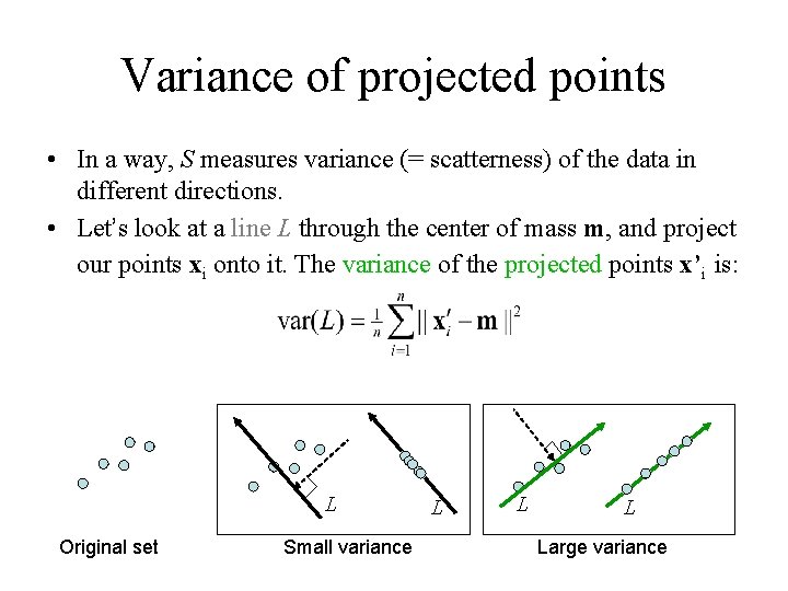 Variance of projected points • In a way, S measures variance (= scatterness) of