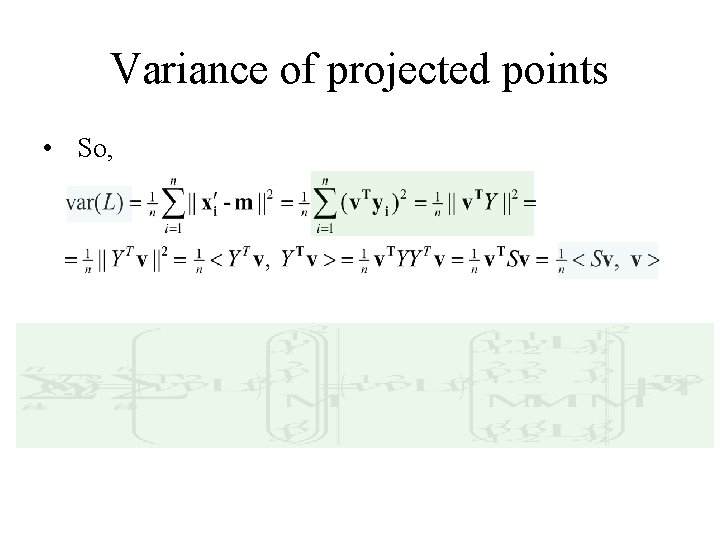 Variance of projected points • So, 