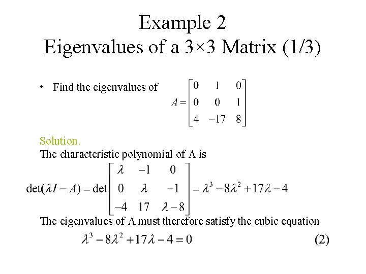 Example 2 Eigenvalues of a 3× 3 Matrix (1/3) • Find the eigenvalues of