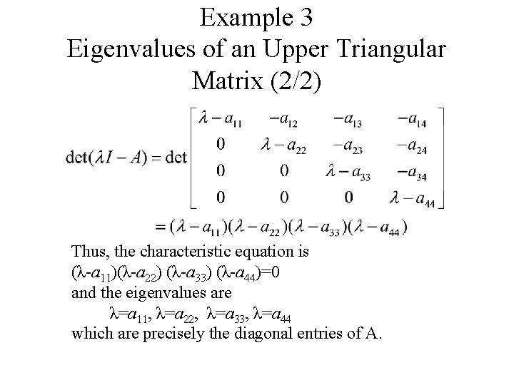 Example 3 Eigenvalues of an Upper Triangular Matrix (2/2) Thus, the characteristic equation is