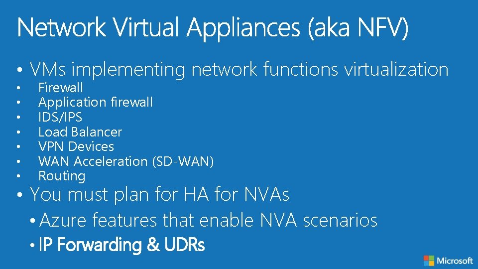  • VMs implementing network functions virtualization • • Firewall Application firewall IDS/IPS Load