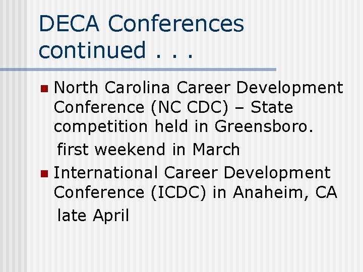 DECA Conferences continued. . . North Carolina Career Development Conference (NC CDC) – State