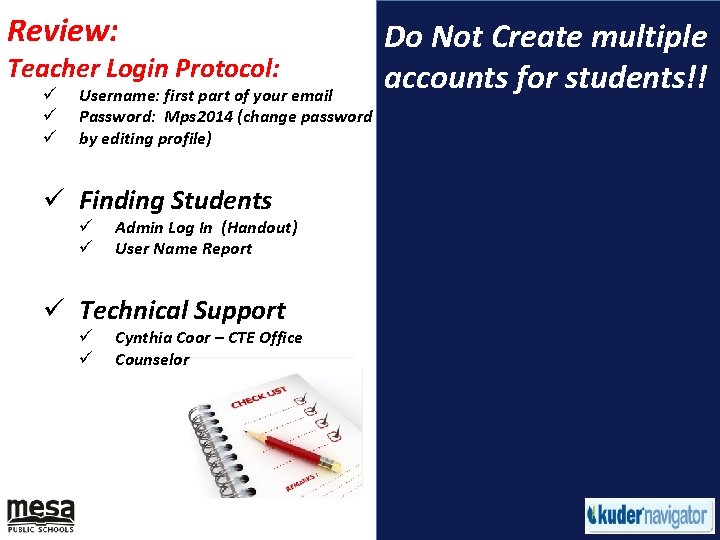 Review: Teacher Login Protocol: ü ü ü Username: first part of your email Password: