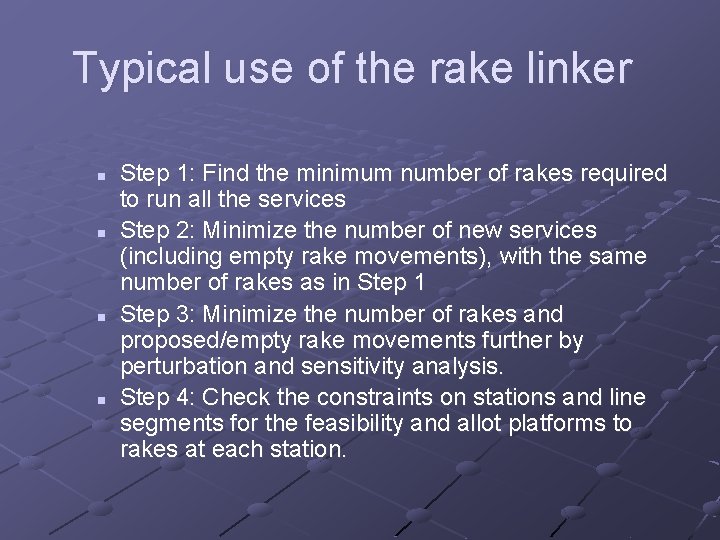 Typical use of the rake linker n n Step 1: Find the minimum number