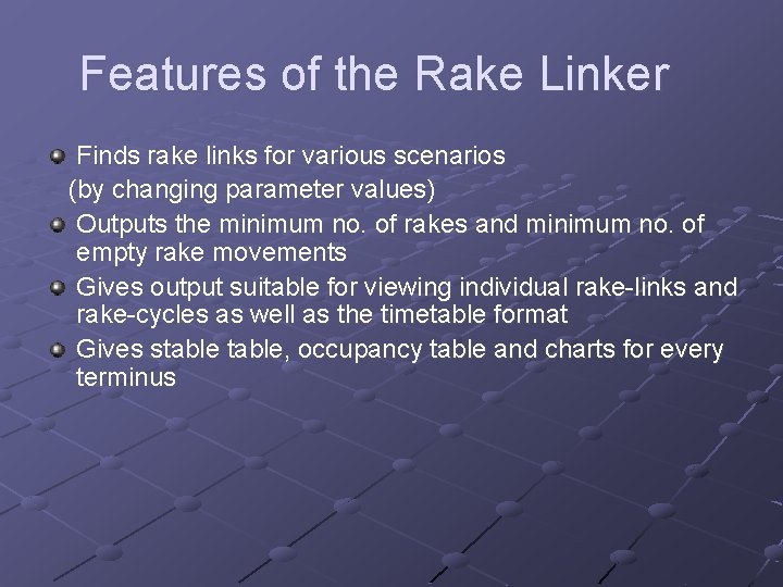 Features of the Rake Linker Finds rake links for various scenarios (by changing parameter