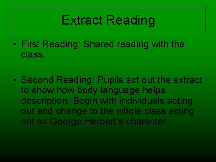 Extract Reading • First Reading: Shared reading with the class. • Second Reading: Pupils