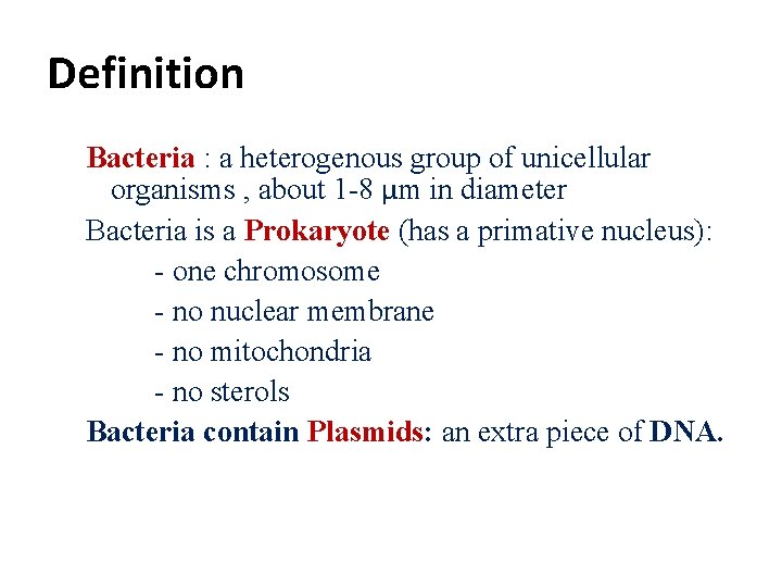 Definition Bacteria : a heterogenous group of unicellular organisms , about 1 -8 μm