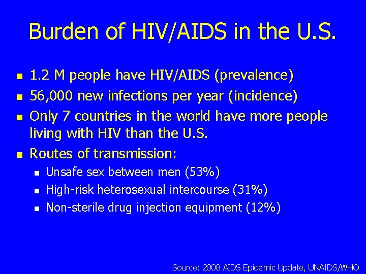 Burden of HIV/AIDS in the U. S. n n 1. 2 M people have