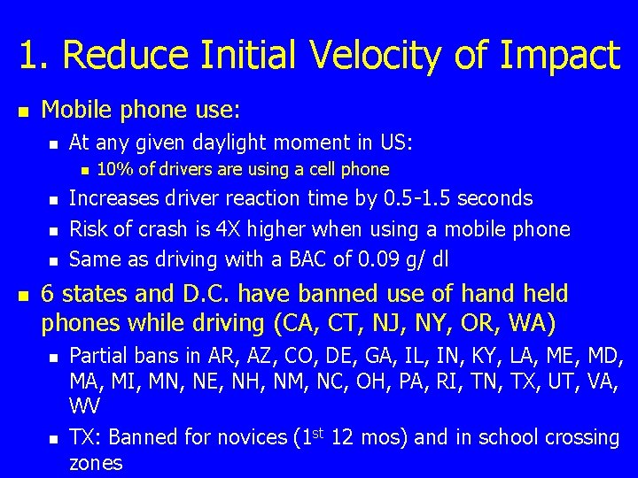 1. Reduce Initial Velocity of Impact n Mobile phone use: n At any given