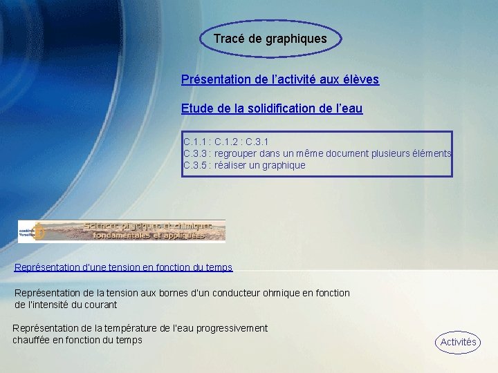 Tracé de graphiques Présentation de l’activité aux élèves Etude de la solidification de l’eau