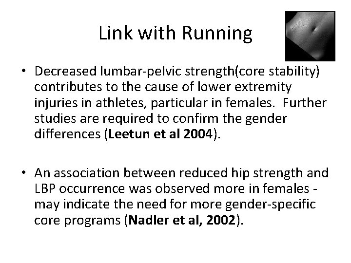 Link with Running • Decreased lumbar-pelvic strength(core stability) contributes to the cause of lower