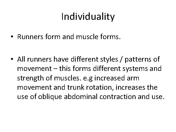 Individuality • Runners form and muscle forms. • All runners have different styles /