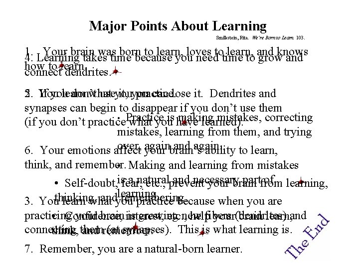 Major Points About Learning Smilkstein, Rita. We’re Born to Learn. 103. 1. Your brain