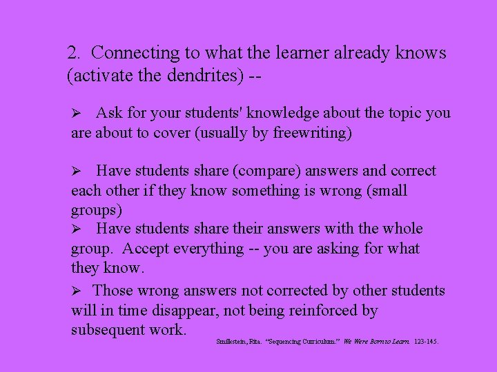 2. Connecting to what the learner already knows (activate the dendrites) -Ø Ask for