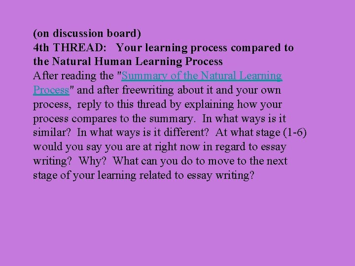 (on discussion board) 4 th THREAD: Your learning process compared to the Natural Human