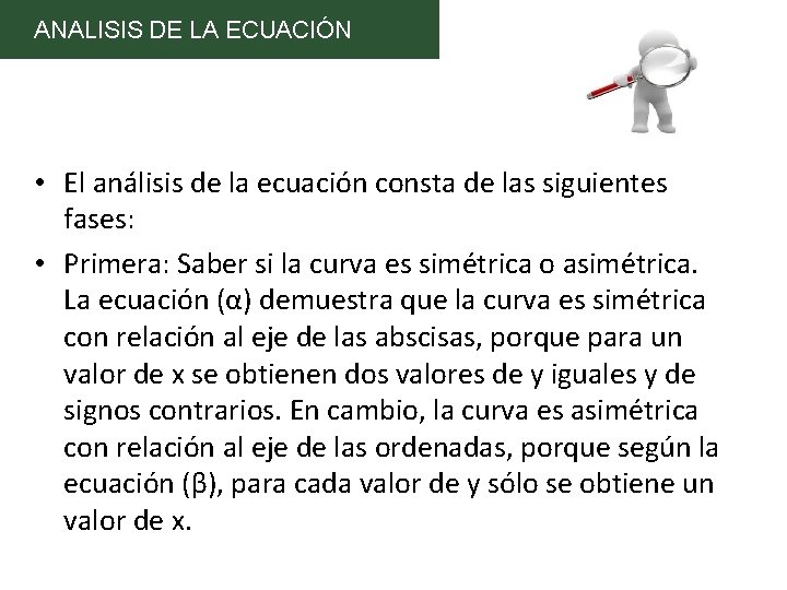 ANALISIS DE LA ECUACIÓN • El análisis de la ecuación consta de las siguientes