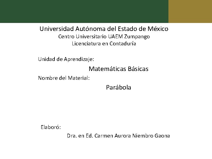 Universidad Autónoma del Estado de México Centro Universitario UAEM Zumpango Licenciatura en Contaduría Unidad