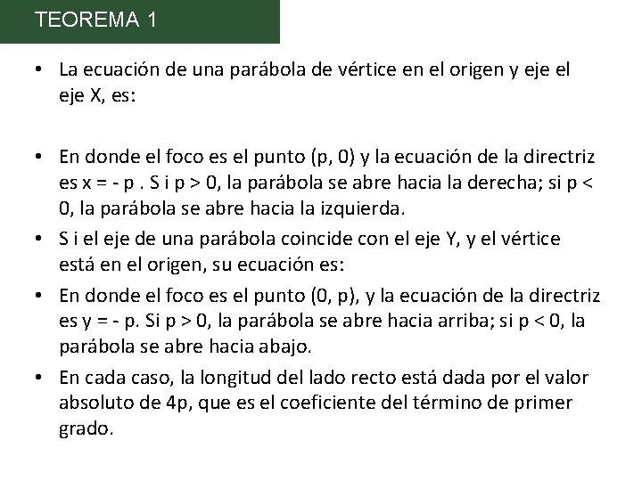 TEOREMA 1 • La ecuación de una parábola de vértice en el origen y