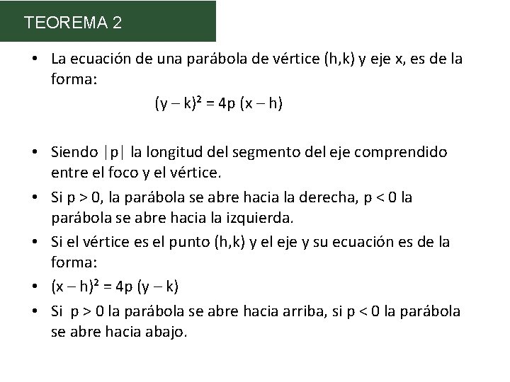 TEOREMA 2 • La ecuación de una parábola de vértice (h, k) y eje