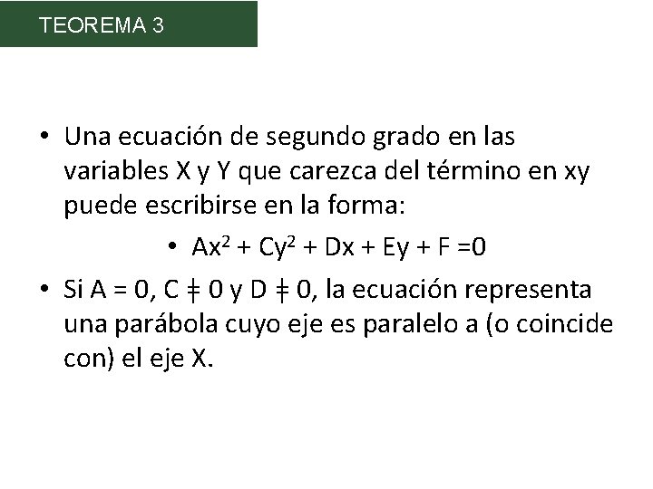 TEOREMA 3 • Una ecuación de segundo grado en las variables X y Y