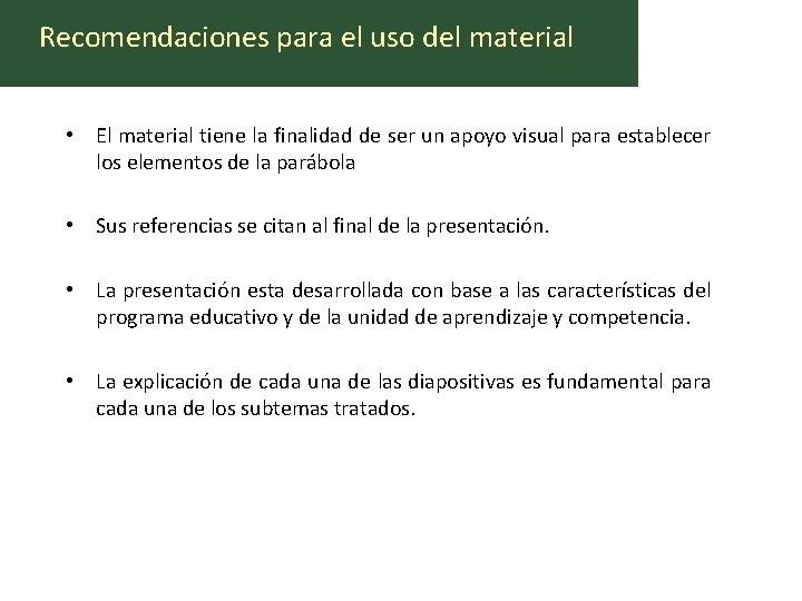 Recomendaciones para el uso del material • El material tiene la finalidad de ser