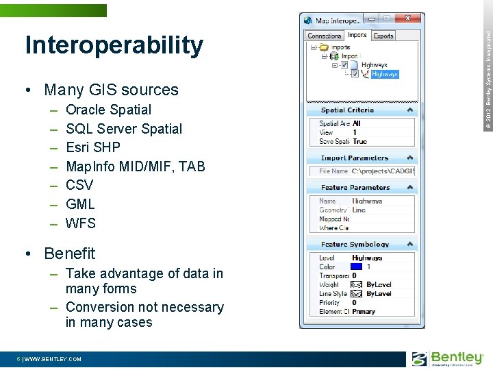  • Many GIS sources – – – – Oracle Spatial SQL Server Spatial