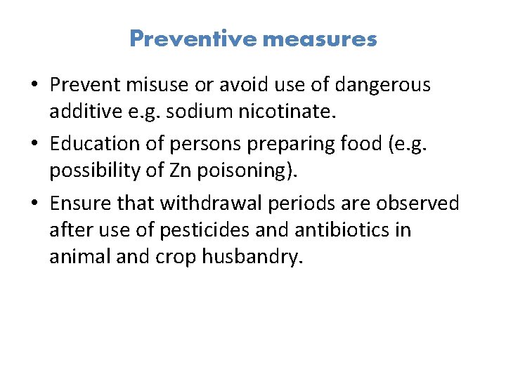 Preventive measures • Prevent misuse or avoid use of dangerous additive e. g. sodium