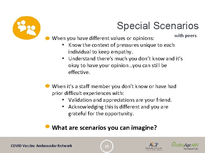 Special Scenarios with peers When you have different values or opinions: • Know the
