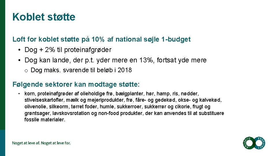 Koblet støtte Loft for koblet støtte på 10% af national søjle 1 -budget •