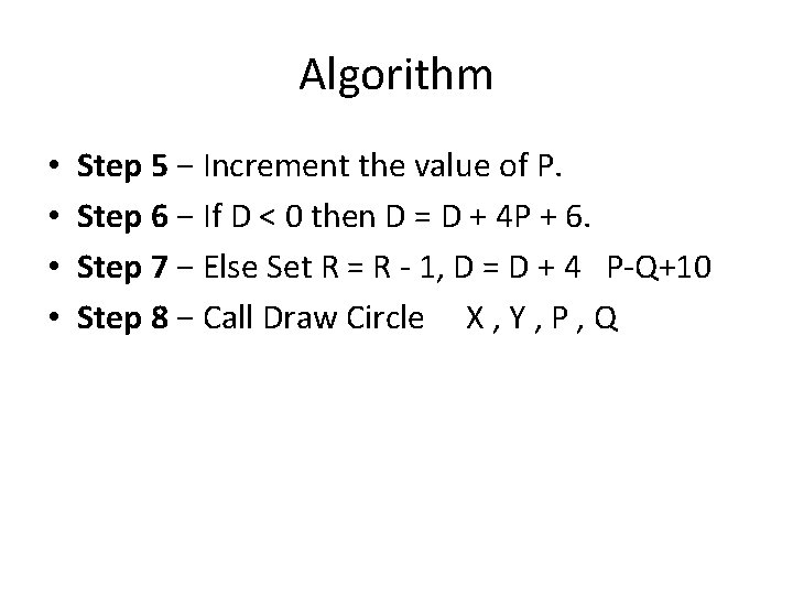 Algorithm • • Step 5 − Increment the value of P. Step 6 − Algorithm • • Step 5 − Increment the value of P. Step 6 −