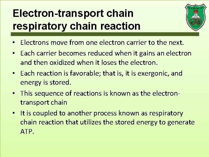 Electron-transport chain respiratory chain reaction • Electrons move from one electron carrier to the