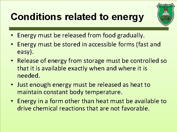 Conditions related to energy • Energy must be released from food gradually. • Energy