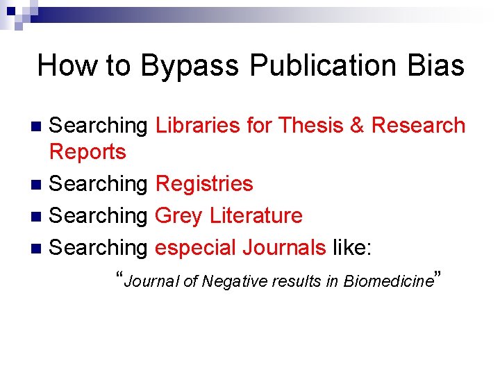 How to Bypass Publication Bias Searching Libraries for Thesis & Research Reports n Searching