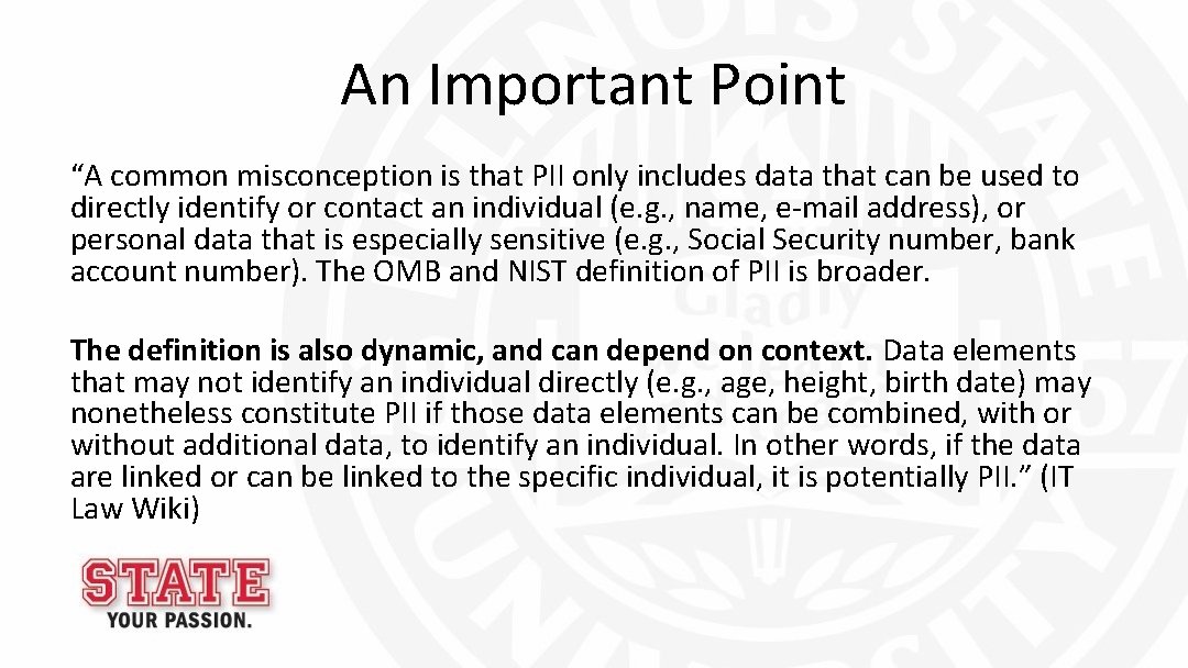 An Important Point “A common misconception is that PII only includes data that can