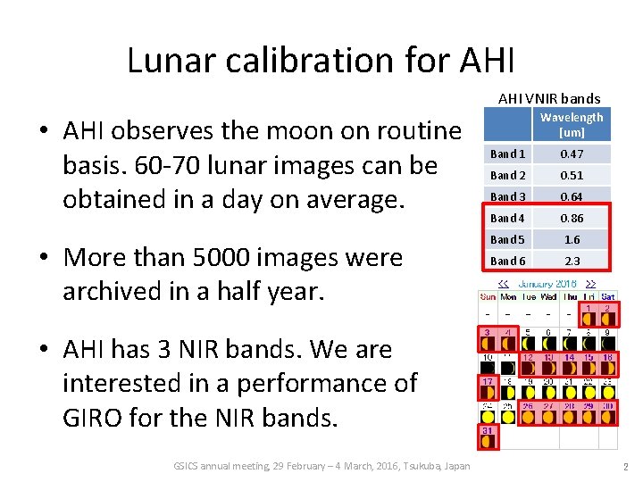 Lunar calibration for AHI VNIR bands • AHI observes the moon on routine basis.