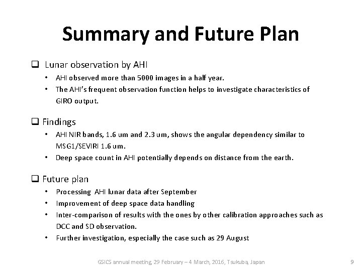 Summary and Future Plan Lunar observation by AHI • AHI observed more than 5000