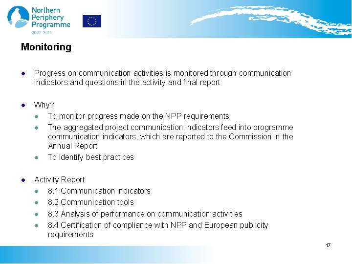 Monitoring l Progress on communication activities is monitored through communication indicators and questions in